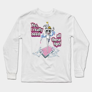 PCR Pipette Funny Cute Science Cartoon - Yes, I Really Need All These Tips Long Sleeve T-Shirt